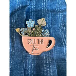 SPILL THE TEA Floral Teacup Enamel Lapel Pin NEW